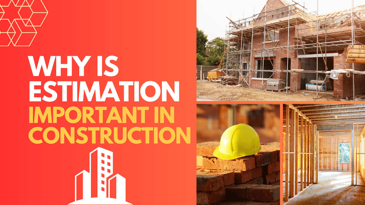 Why Is Estimation Important In Construction?