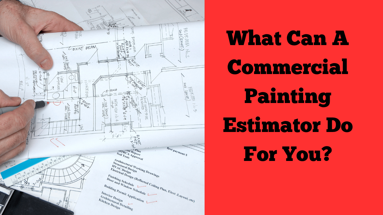 What can a commercial painting estimator do for you