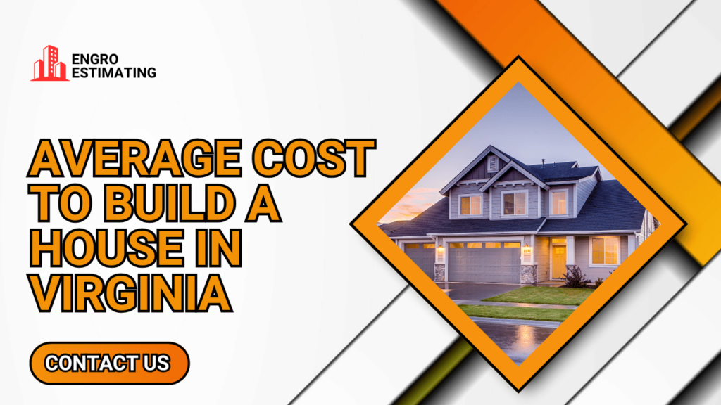 Average cost to build a house in Virginia